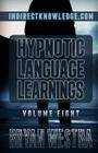 Hypnotic Language Learnings: Learn How To Hypnotize Anyone Covertly And Indirectly By Simply Talking To Them: The Ultimate Guide To Mastering Conve Cover Image