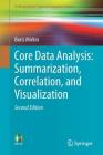 Core Data Analysis: Summarization, Correlation, and Visualization (Undergraduate Topics in Computer Science) By Boris Mirkin Cover Image