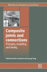 Composite Joints and Connections: Principles, Modelling and Testing Cover Image