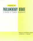 The Elements of Parliamentary Debate: A Guide to Public Argument By Trischa Knapp, Lawrence Galizio Cover Image