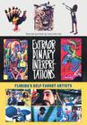 Extraordinary Interpretations: Florida's Self-Taught Artists By Gary Monroe, Mallory M. O'Connor Cover Image