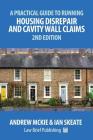 A Practical Guide to Running Housing Disrepair and Cavity Wall Claims: 2nd Edition Cover Image
