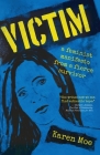 Victim: A Feminist Manifesto from a Fierce Survivor By Karen Moe Cover Image