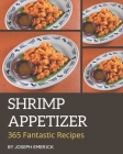 365 Fantastic Shrimp Appetizer Recipes: Best Shrimp Appetizer Cookbook for Dummies Cover Image