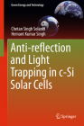 Anti-Reflection and Light Trapping in C-Si Solar Cells (Green Energy and Technology) By Chetan Singh Solanki, Hemant Kumar Singh Cover Image