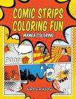 Comic Strips Coloring Fun: Manga Coloring Cover Image