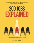 200 Jobs Explained: The Ultimate Career Guide. Discover the Career of Your Dreams with 200 Career Profiles to Explore Cover Image