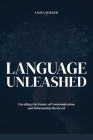 Language Unleashed: Unveiling the Future of Communication and Information Retrieval Cover Image