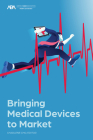 Bringing Medical Devices to Market By American Bar Association Cover Image