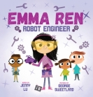 Emma Ren Robot Engineer: Fun and Educational STEM (science, technology, engineering, and math) Book for Kids Cover Image