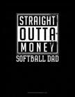 Straight Outta Money Softball Dad: Storyboard Notebook 1.85:1 By Jeryx Publishing Cover Image