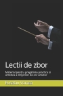 Lectii de zbor: Material pentru pregatirea practica si artistica a dirijorilor de cor amator Cover Image