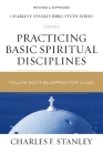Practicing Basic Spiritual Disciplines: Follow God's Blueprint for Living By Charles F. Stanley Cover Image