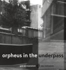 Orpheus in the Underpass Cover Image