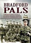Bradford Pals: A Comprehensive History of the 16th,18th & 20th (Service) Battalions of the Prince of Wales Own West Yorkshire Regimen Cover Image