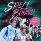 Spell Bound By F. T. Lukens, Neo Cihi (Read by), Kevin R. Free (Read by) Cover Image