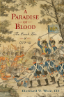 A Paradise of Blood: The Creek War of 1813–14 By Howard T. Weir, III Cover Image