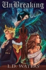 UnBreaking By L. D. Waters Cover Image