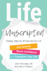 Life Unscripted: Using Improv Principles to Get Unstuck, Boost Confidence, and Transform Your Life Cover Image