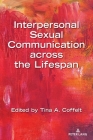Interpersonal Sexual Communication Across the Lifespan (Lifespan Communication #16) Cover Image