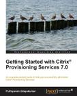 Getting Started with Citrix Provisioning Services 7.0 Cover Image