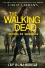 Robert Kirkman's The Walking Dead: Return to Woodbury (The Walking Dead Series #8) Cover Image
