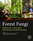 Forest Fungi: Biodiversity, Conservation, Mycoforestry and Biotechnology By Ahmed M. Abdel Azeem (Editor), Marieka Gryzenhout (Editor), Soumya Ghosh (Editor) Cover Image