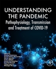 Understanding the Pandemic: Pathophysiology, Transmission and Treatment of Covid-19 By Shampa Chatterjee (Editor), Amaro Nunes Duarte Neto (Editor), Marco Cascella (Editor) Cover Image