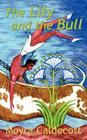 The Lily and the Bull By Moyra Caldecott Cover Image