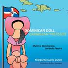 Dominican Doll, Caribbean Treasure: Muneca Dominicana, Caribeno Tesoro By Margarita Suero-Duran Cover Image