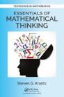 Essentials of Mathematical Thinking (Textbooks in Mathematics) By Steven G. Krantz Cover Image