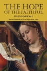 The Hope of the Faithful, with an Appendix by R. Magnusson Davis By Myles Coverdale, Ruth Magnusson Davis Cover Image