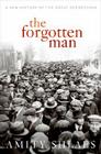 The Forgotten Man: A New History of the Great Depression By Amity Shlaes Cover Image