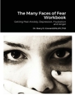 The Many Faces of Fear Workbook: Getting Past Anxiety, Depression, Frustration and Anger By Stacy D. Coward Lpc Thd Cover Image