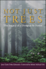 Not Just Trees: The Legacy of a Douglas-Fir Forest By Jane Claire Dirks-Edmunds, Janer Claire Dirks-Edmunds Cover Image