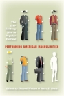Performing American Masculinities: The 21st-Century Man in Popular Culture By Elwood Watson (Editor) Cover Image
