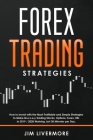Forex Trading Strategies: How to Invest with the Most Profitable and Simple Strategies to Make Money Trading Stocks, Options, Forex, Etfs in 201 Cover Image
