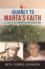 Journey to Marta's Faith: A Story of Determination and Resolution Cover Image