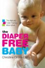 The Diaper-Free Baby: The Natural Toilet Training Alternative Cover Image