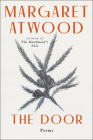 The Door: Poems By Margaret Atwood, Phoebe Larmore Cover Image