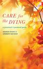 Care for the Dying: A Practical and Pastoral Guide By Andrew Davison, Sioned Evans Cover Image