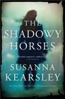 The Shadowy Horses By Susanna Kearsley Cover Image