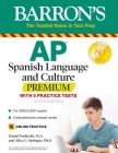 AP Spanish Language and Culture Premium: With 5 Practice Tests (Barron's Test Prep) By Daniel Paolicchi, M.A., Alice G. Springer, Ph.D. Cover Image