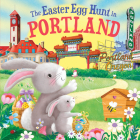 The Easter Egg Hunt in Portland By Laura Baker, Jo Parry (Illustrator) Cover Image