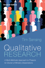 Qualitative Research, Second Edition: A Multi-Methods Approach to Projects for Doctor of Ministry Dissertations By Tim Sensing Cover Image