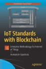 Iot Standards with Blockchain: Enterprise Methodology for Internet of Things Cover Image