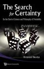 Search for Certainty, The: On the Clash of Science and Philosophy of Probability Cover Image