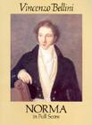 Norma in Full Score By Vincenzo Bellini, Vincenzo Bellini (Composer) Cover Image