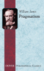 Pragmatism (Dover Philosophical Classics) By William James Cover Image