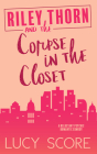 Riley Thorn and the Corpse in the Closet By Lucy Score Cover Image